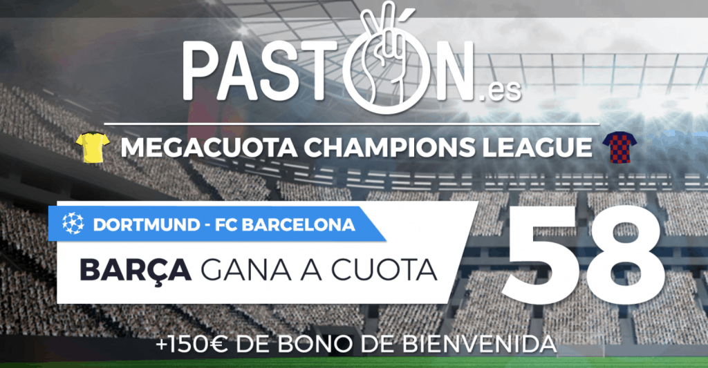 Supercuota Pastón Champions League : Fc Barcelona gana al Borussia Dortmund a cuota 58.
