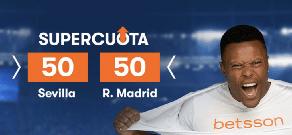 Supercuota Betsson la liga : Sevilla - Real Madrid . Elige a cuota 50.