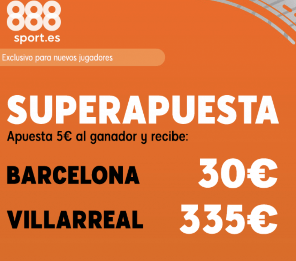 Superapuesta 888sport La Liga : Barcelona - Villarreal.