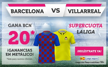 Supercuota Wanabet Liga : Barcelona gana al Villarreal a cuota 20.