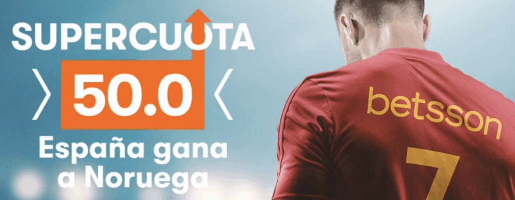 Supercuota Betsson España gana a Noruega a cuota 50.