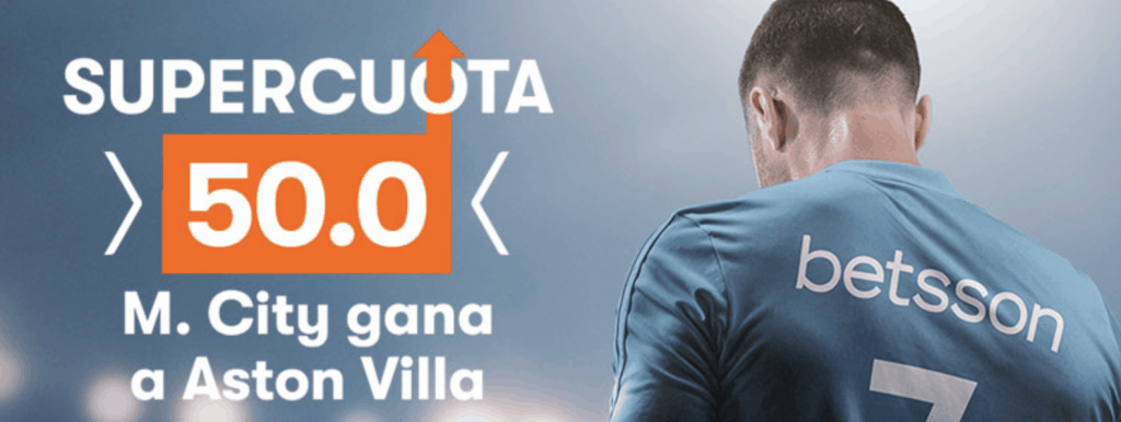 Supercuota Betsson Manchester City gana al Aston Villa a cuota 50.