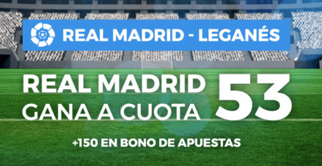 Supercuota Pastón Real Madrid gana al Leganés a cuota 53.