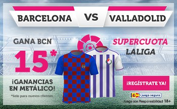 Supercuota wanabet Barcelona gana al Valladolid a cuota 15.