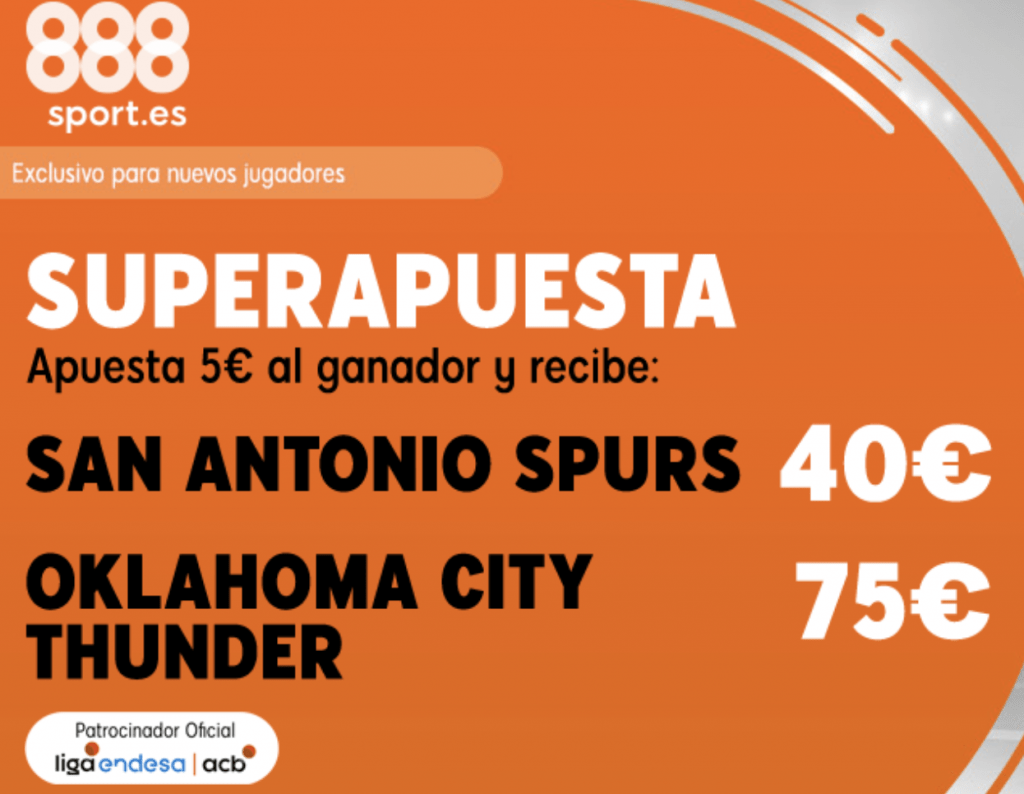 Superapuesta 888sport NBA : San Antonio Spurs - Oklahoma City Thunder.