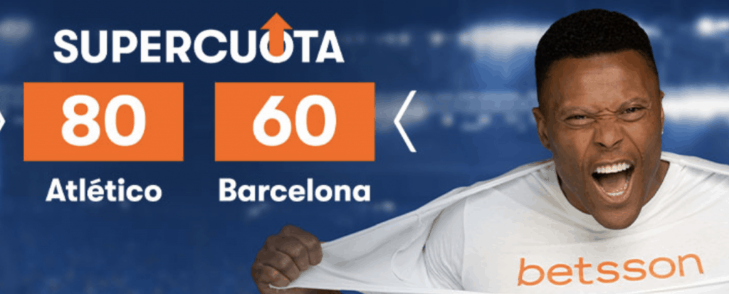 Supercuota betsson La Liga : Atlético de Madrid - FC Barcelona.