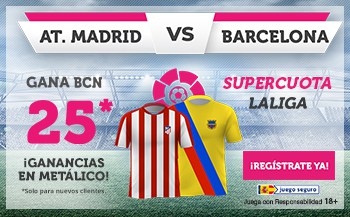 Supercuota wanabet La Liga : Atlético de Madrid - FC Barcelona.