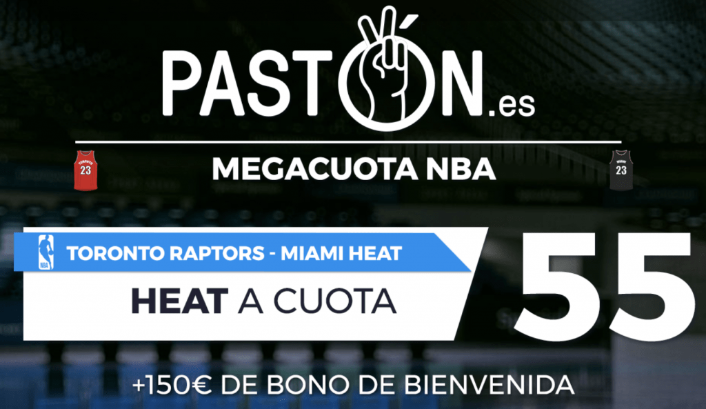 Supercuota pastón Nba : Toronto Raptos - Miami Heat.