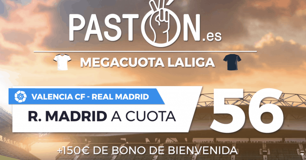 Supercuota pastón La Liga : Valencia CF - Real Madrid