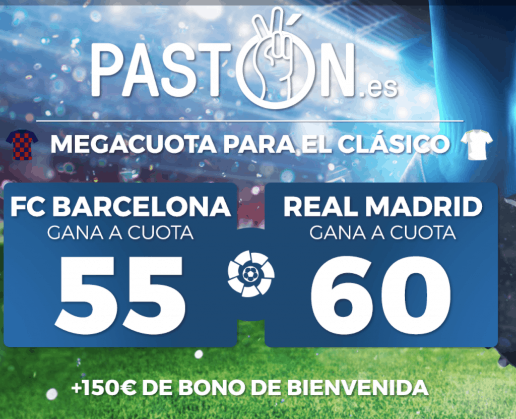 Supercuota Pastón El Clásico : Fc Barcelona - Real Madrid.