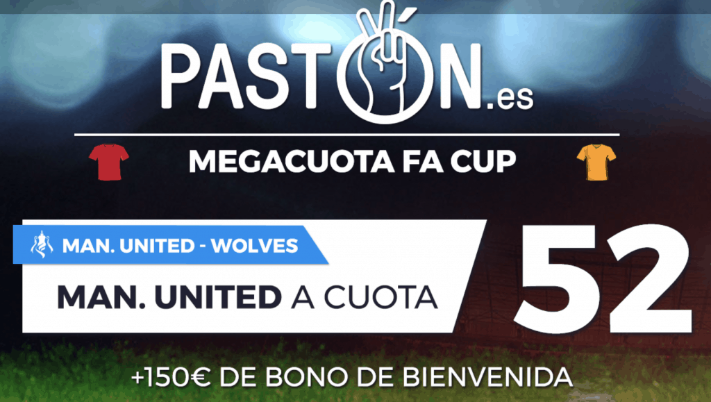 Supercuota Pastón FA Cup Manchester United - Wolves
