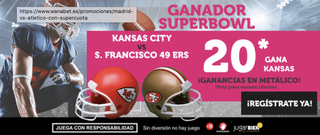 Supercuota Wanabet Super Bowl San Francisco 49ers - Kansas City Chiefs