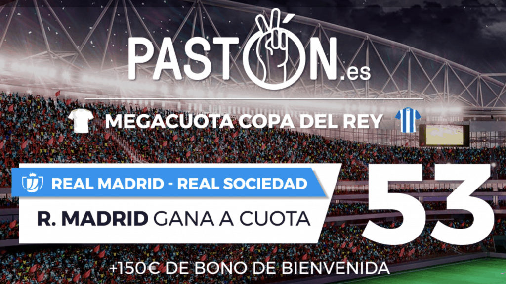 Supercuota pastón Copa del Rey Real Madrid gana a la Real Sociedad a cuota 53