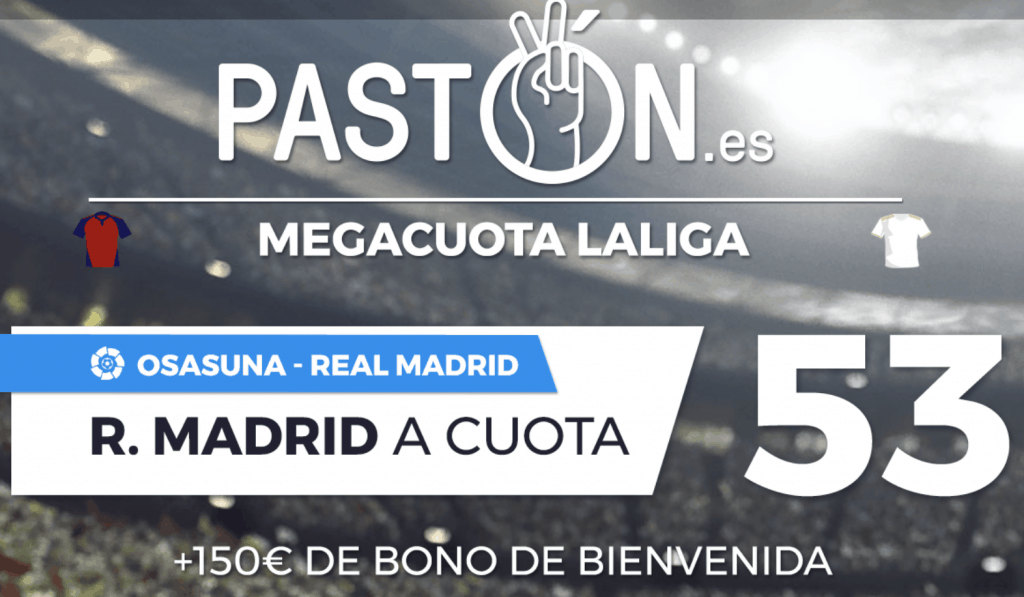 Supercuota pastón La Liga : Real Madrid gana al Osasuna a cuota 53