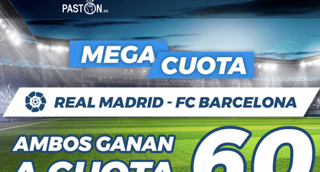 Supercuota El Clásico Pastón Real Madrid - FC Barcelona