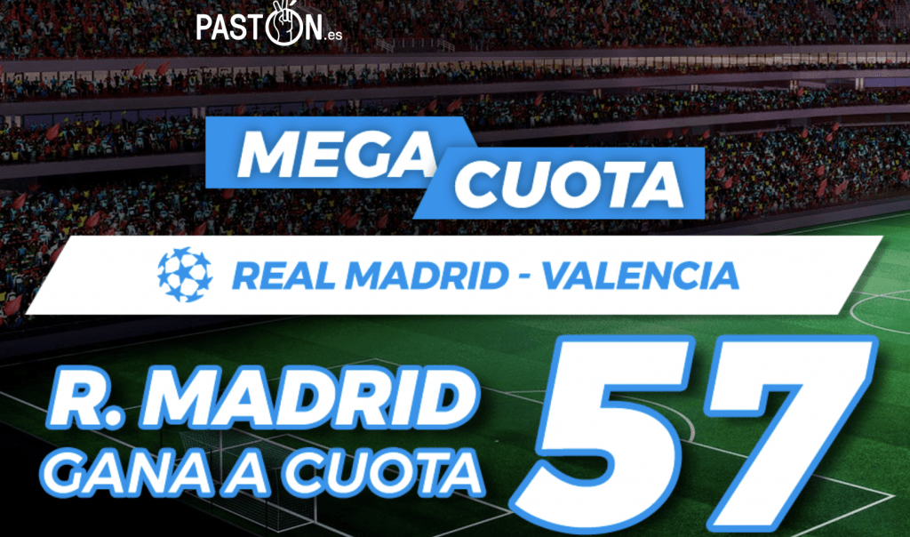 Supercuota Pastón La Liga Real Madrid - Valencia CF