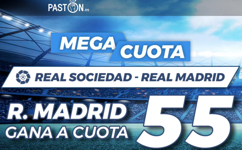 Supercuota Pastón La Liga Real Sociedad - Real Madrid