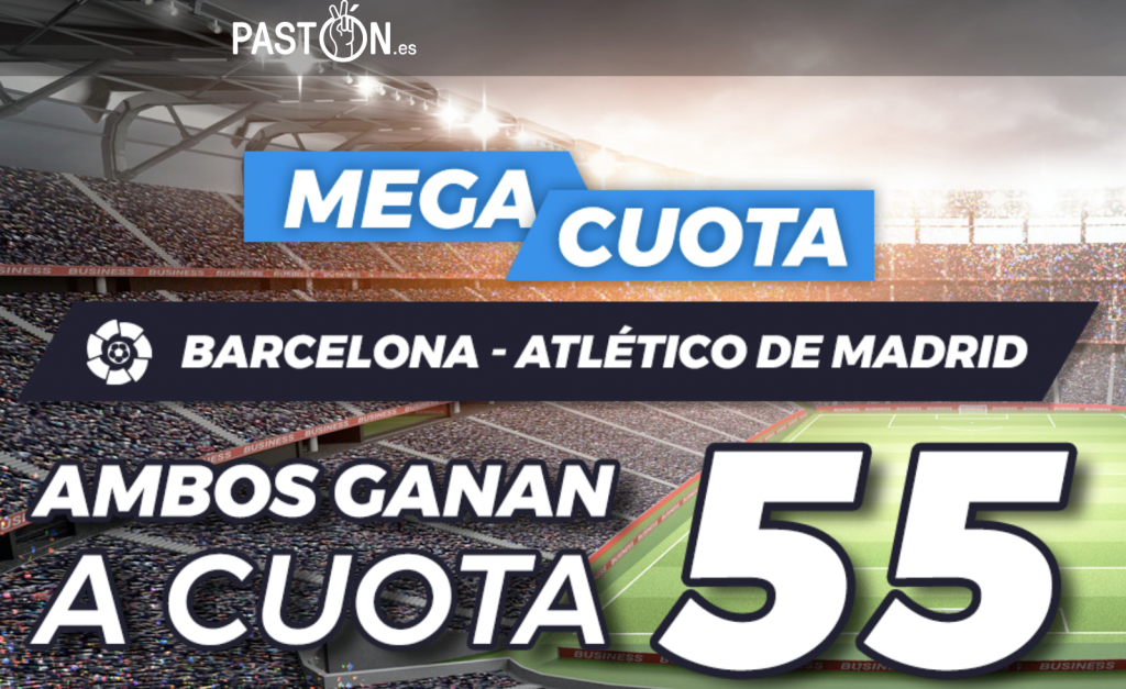 Supercuota Pastón La Liga FC Barcelona - Atlético de Madrid