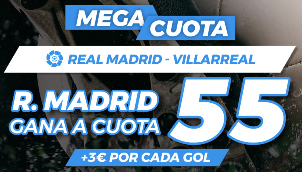 Supercuota Pastón Real Madrid - Villarreal