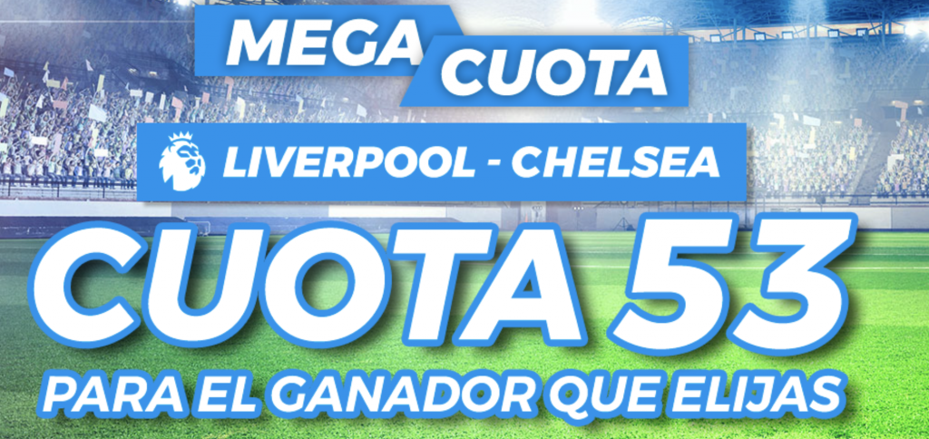 Supercuota pastón Liverpool - Chelsea