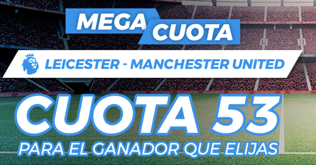 Supercuota pastón Leicester - Manchester United