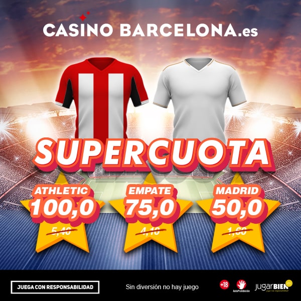 Supercuota Casino Barcelona La Liga : Athletic - Real Madrid