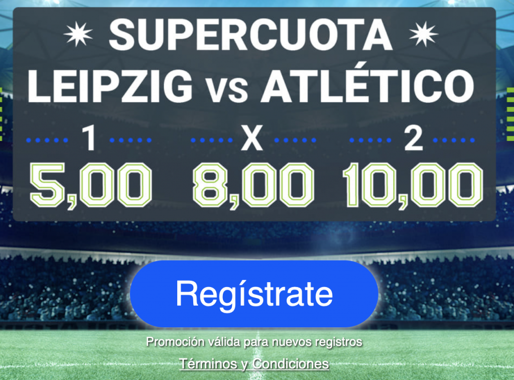 Supercuota Codere Champions League : Leipzig - Atlético de Madrid.