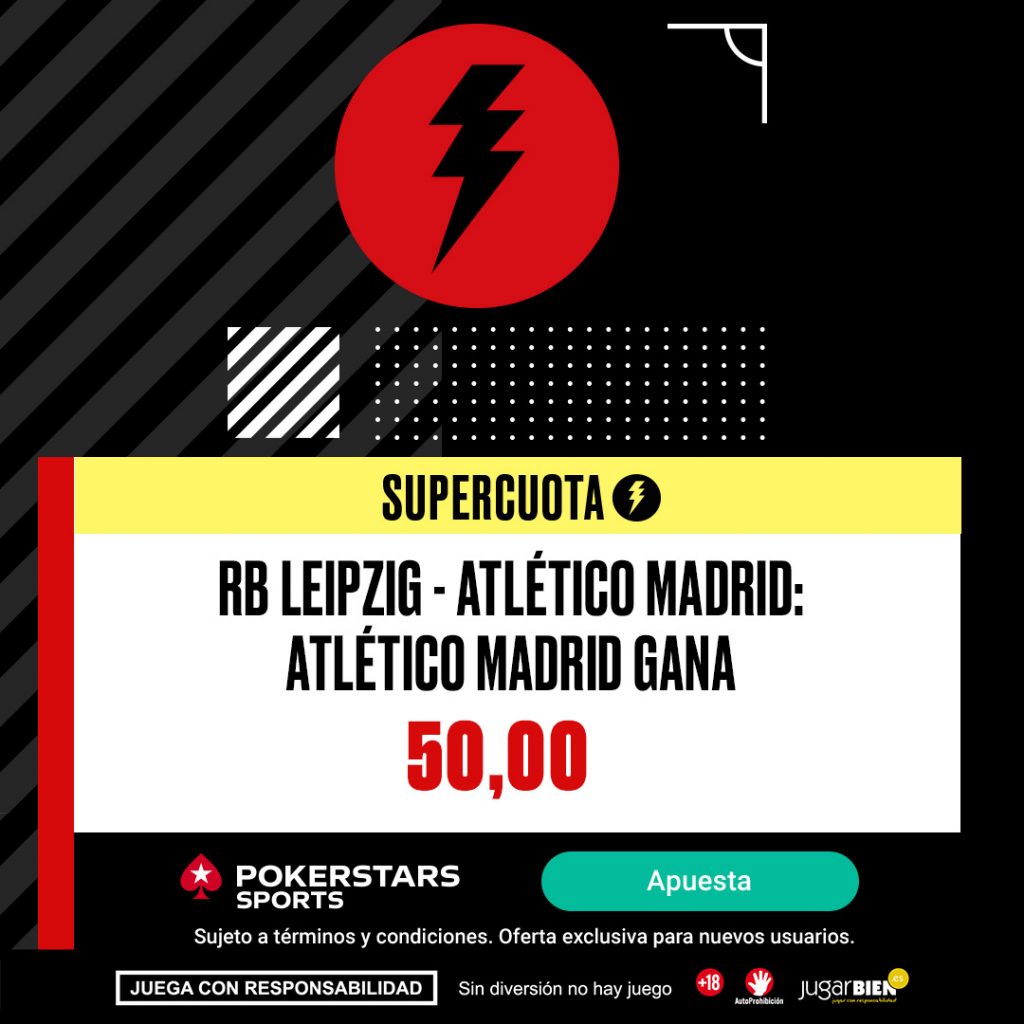 Supercuota PokerStars Sports Champions League : RB Leipzig - Atlético de Madrid.