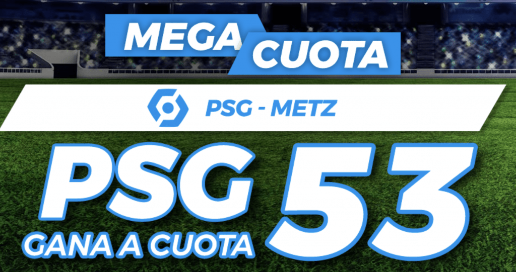 Supercuota Pastón Ligue 1 : PSG - Metz