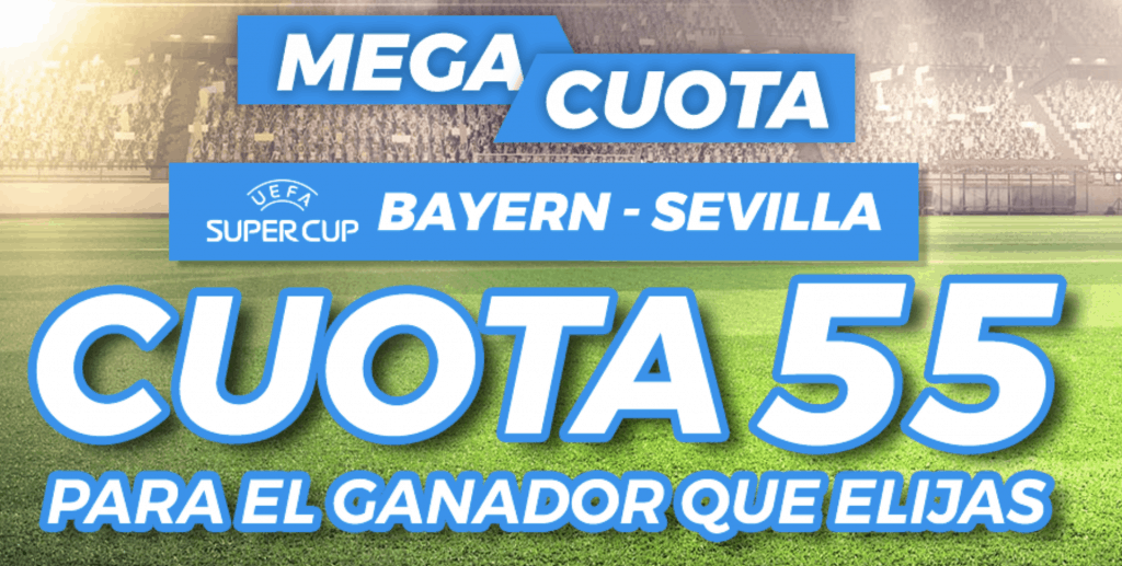 Supercuota pastón : Supercopa de Europa Bayern Munich - Sevilla FC.