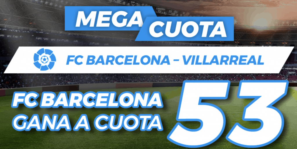 Supercuota pastón La Liga: Fc Barcelona - Villarreal