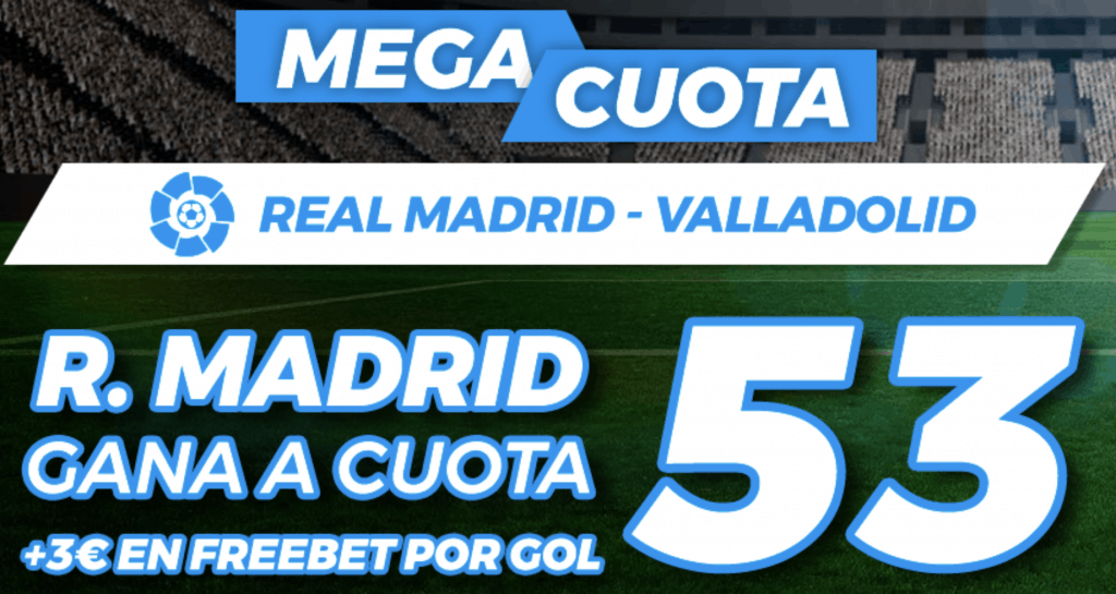 Supercuota Pastón La Liga : Real Madrid - Valladolid.