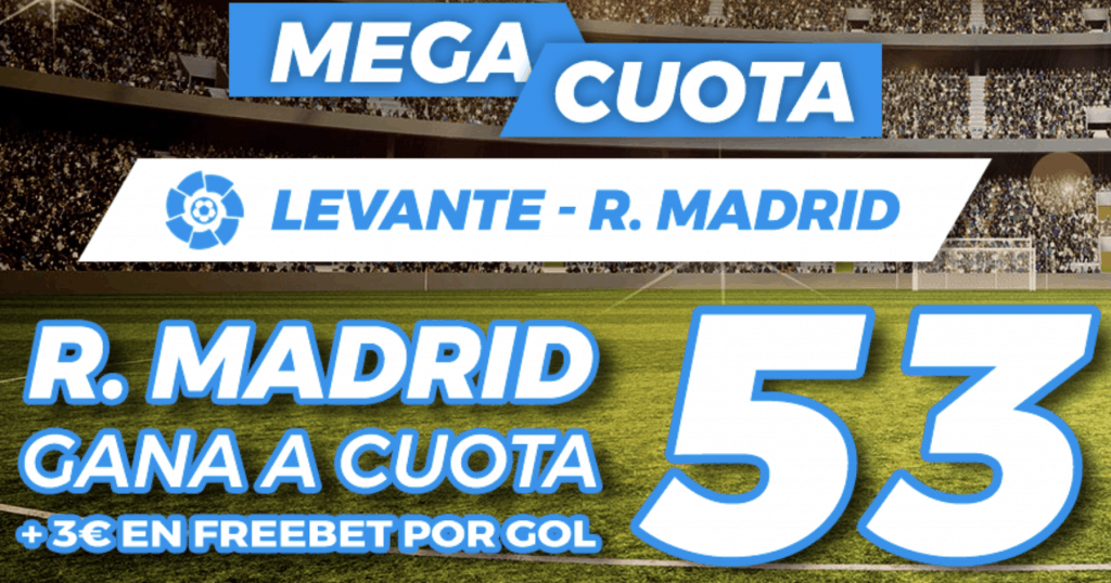 Supercuota pastón La Liga : Levante - Real Madrid