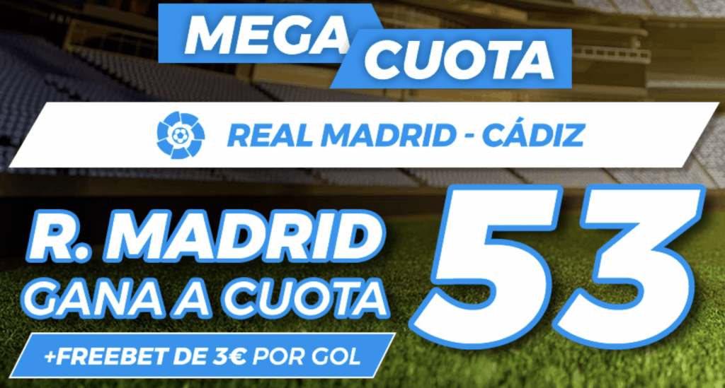 Supercuota Pastón Liga : Real Madrid - Cádiz