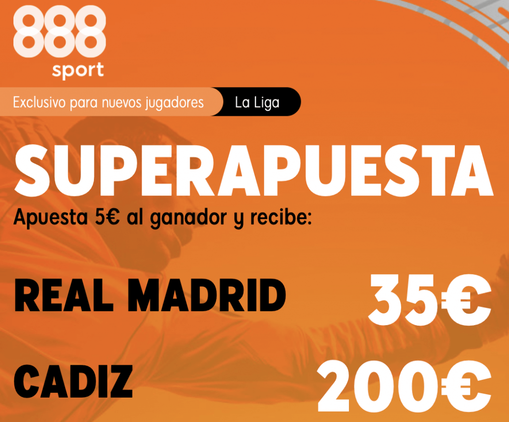 Supercuota 888sport La Liga : Real Madrid - Cádiz