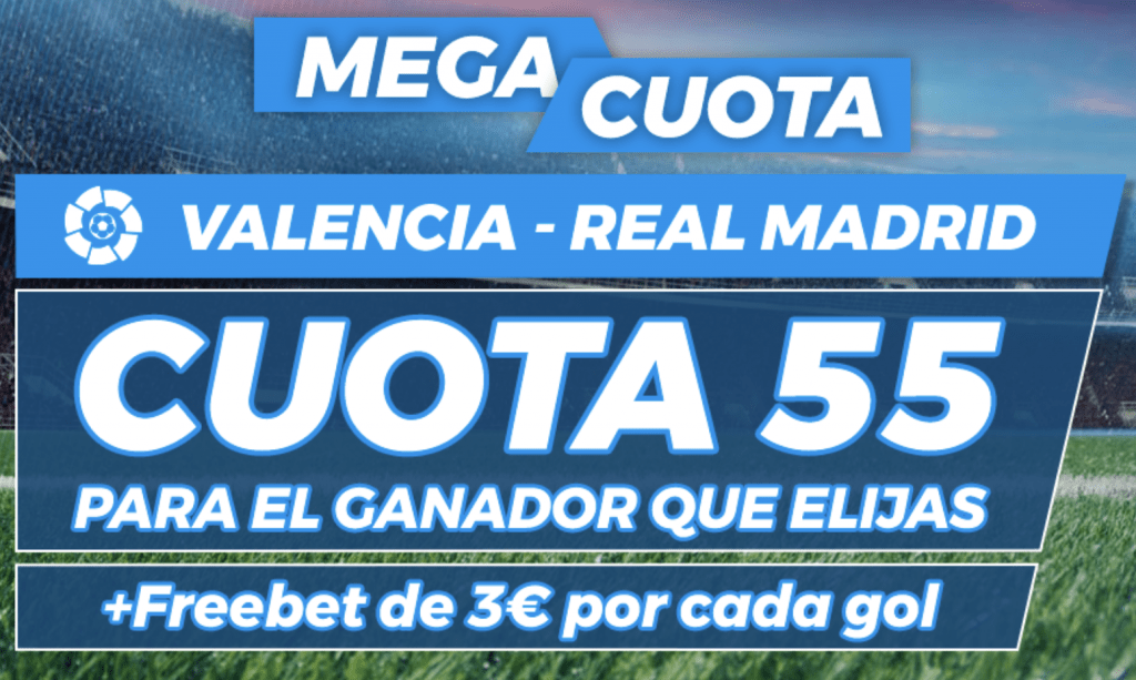 Supercuota Pastón La Liga : Valencia CF - Real Madrid.