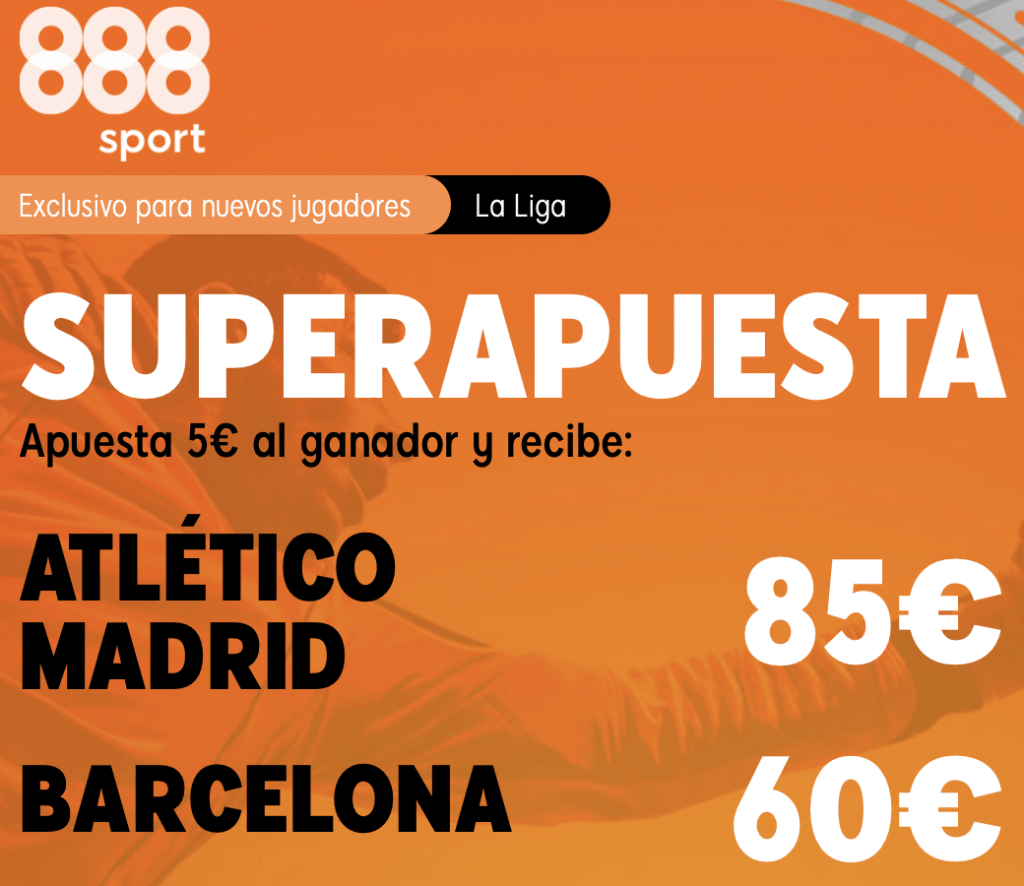 Supercuota 888sport La Liga : Atlético de Madrid - Fc Barcelona.