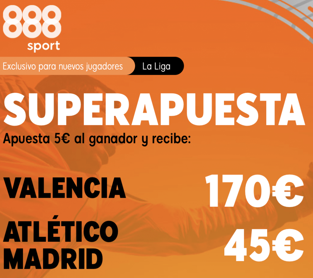 Supercuota 888sport La Liga : Valencia - Atlético de Madrid