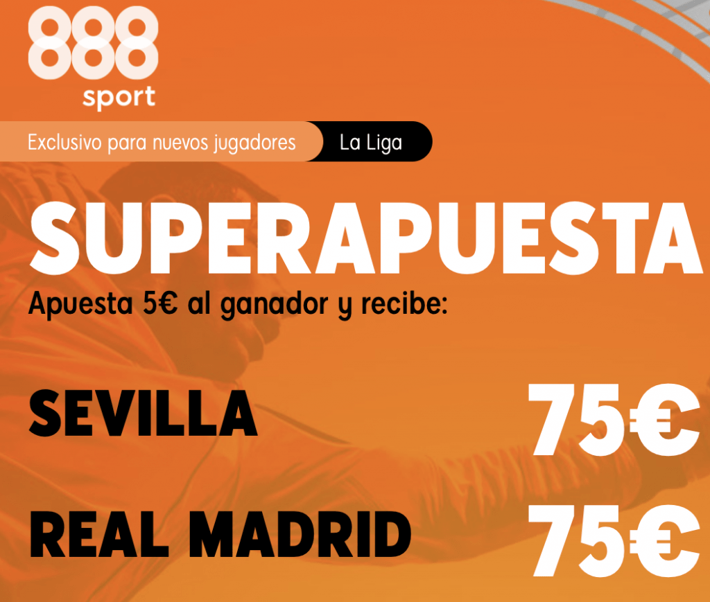 Supercuota 888sport La Liga : Sevilla FC - Real Madrid