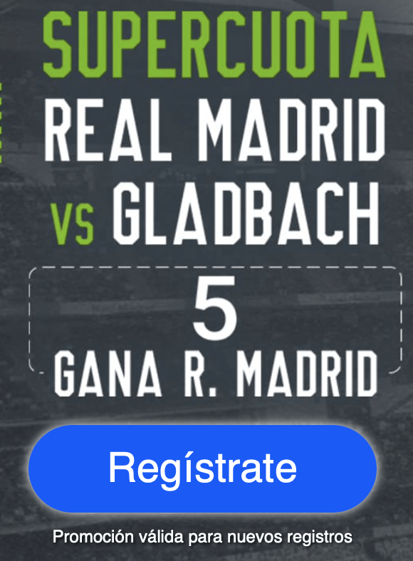 Supercuota Codere Real Madrid - Borussia Monchengladbach