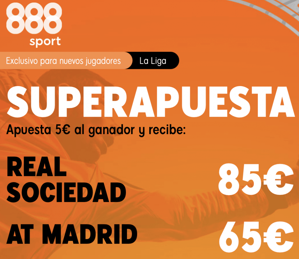 Supercuota 888sport La Liga : Real Sociedad- Atlético de Madrid.