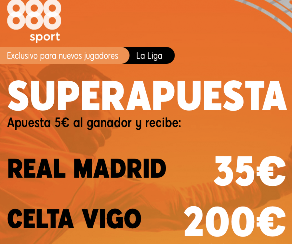 Supercuota 888sport La Liga : Real Madrid - Celta de Vigo