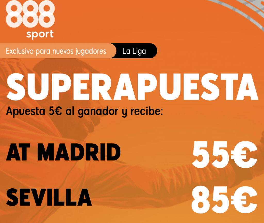 Supercuota 888sport La Liga : Atlético de Madrid - Sevilla FC