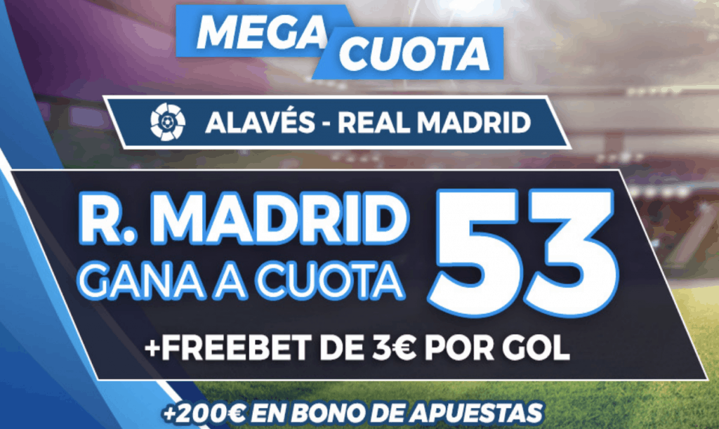 Supercuota pastón La Liga : Alavés - Real Madrid