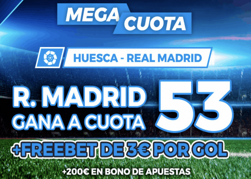 Supercuota Pastón La Liga : Huesca - Real Madrid.