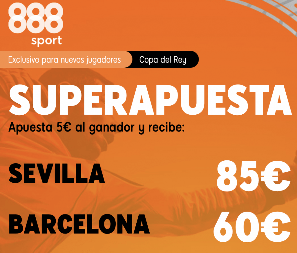 Supercuota 888sport Copa del Rey : Sevilla - Fc Barcelona