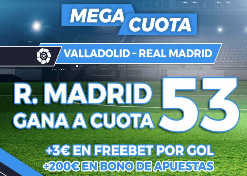 Supercuota Pastón La Liga : Valladolid - Real Madrid.