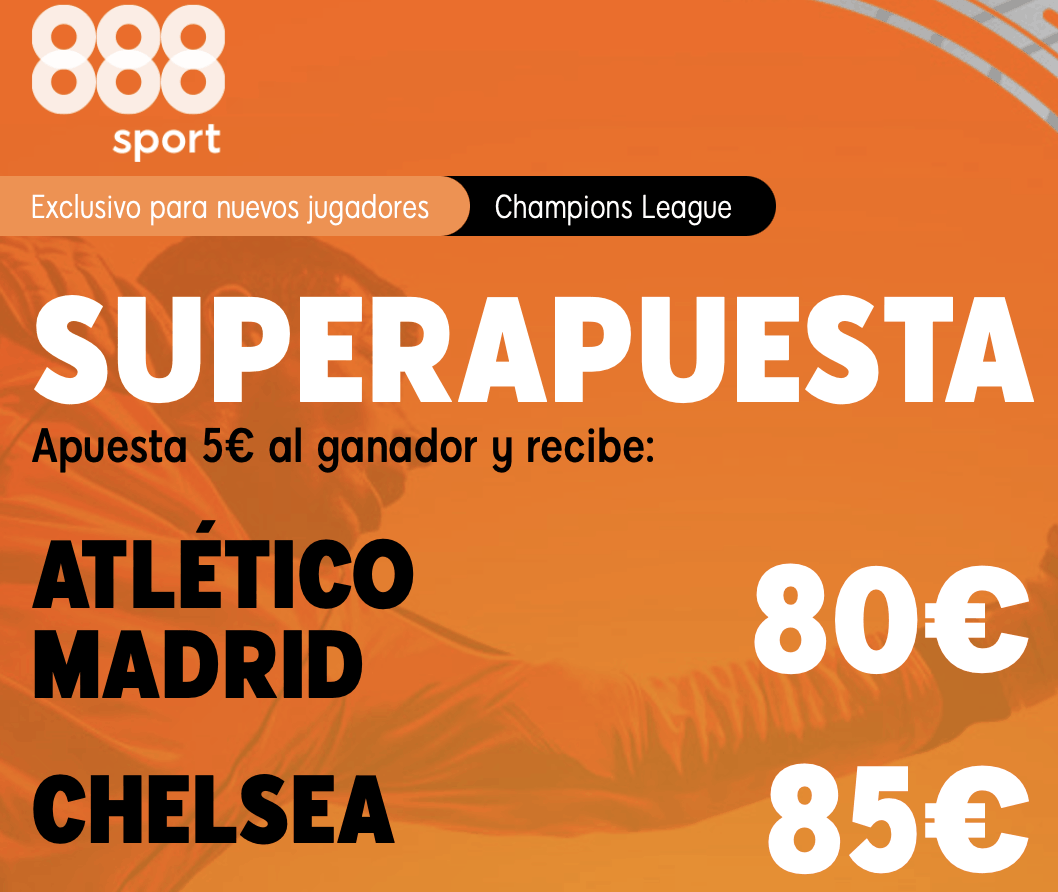 Supercuota 888sport Champions League Atlético de Madrid Chelsea. SuperCuotas Supercuota 888sport Champions League Atlético de Madrid Chelsea. SuperCuotas