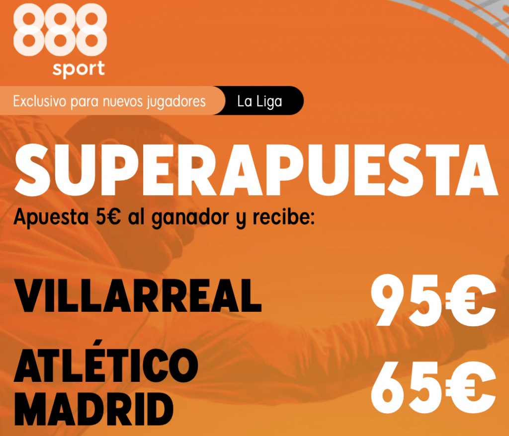 Supercuota 888sport La Liga : Villarreal - Atlético de Madrid