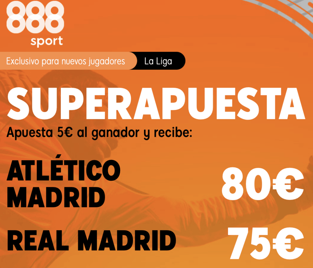 Supercuota 888sport Liga : Atlético de Madrid - Real Madrid